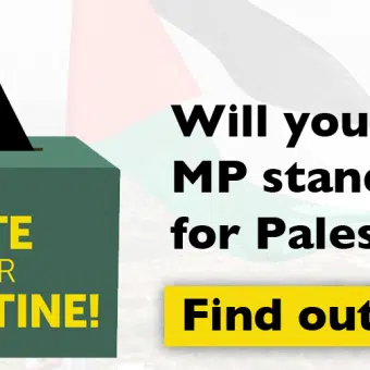 Will your next MP stand up for Palestine? Find out: http://act.palestinecampaign.org/lobby/votepalestine