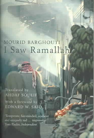 Mourid Barghouti - 'I saw Ramallah'