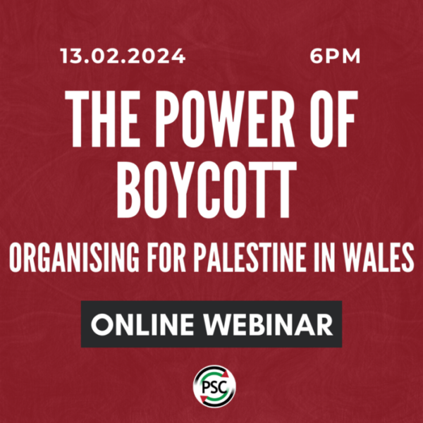The Power of Boycott: Organising for Palestine in Wales / Nerth y Boicot: Trefnu i Balesteina yng Nghymru